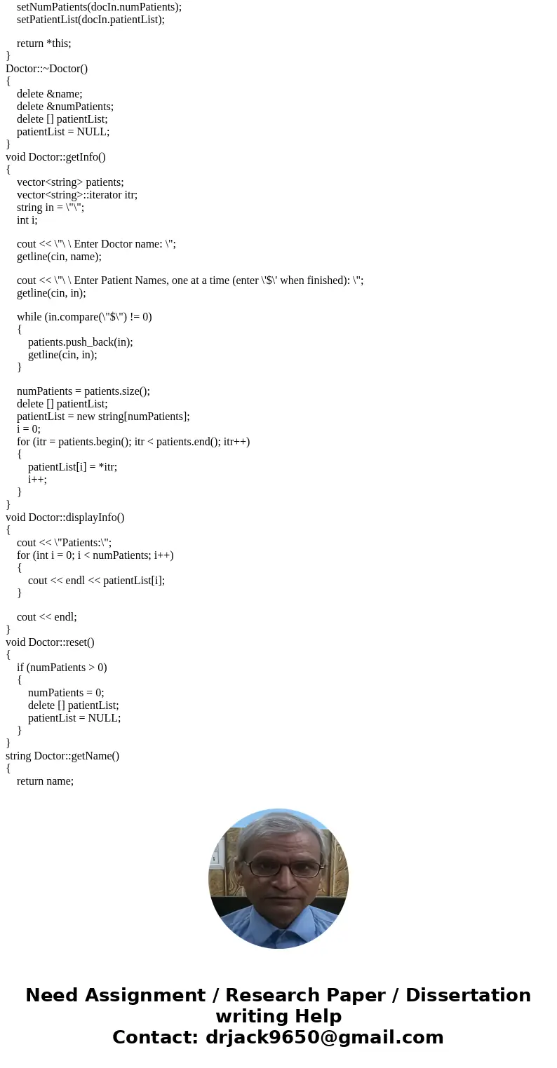Implement in C++ Create a class named Doctor that has three member variables: name – A string that stores the name of the doctor numPatients – An integer that t