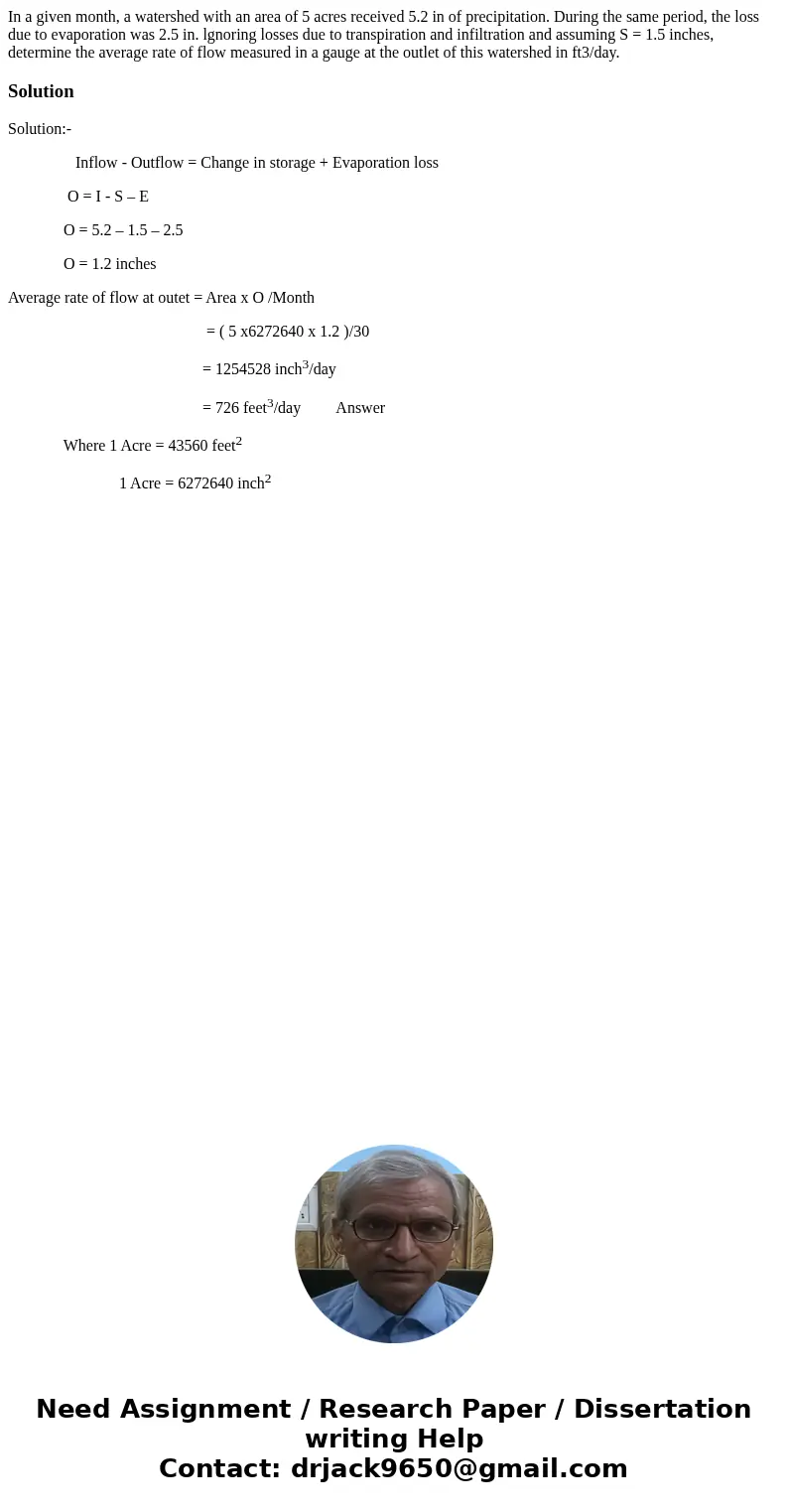  In a given month, a watershed with an area of 5 acres received 5.2 in of precipitation. During the same period, the loss due to evaporation was 2.5 in. lgnorin