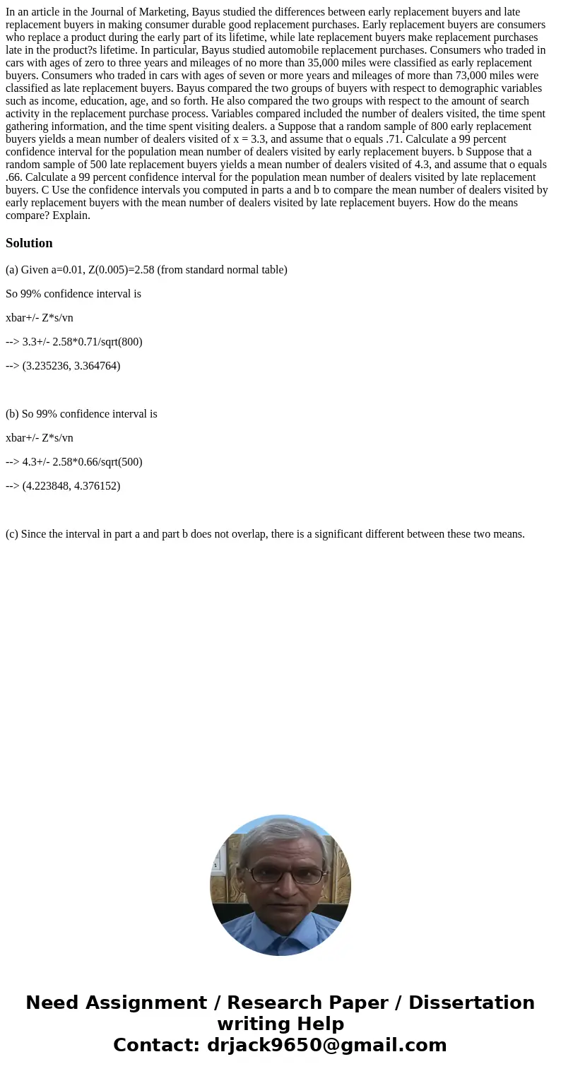  In an article in the Journal of Marketing, Bayus studied the differences between early replacement buyers and late replacement buyers in making consumer durabl