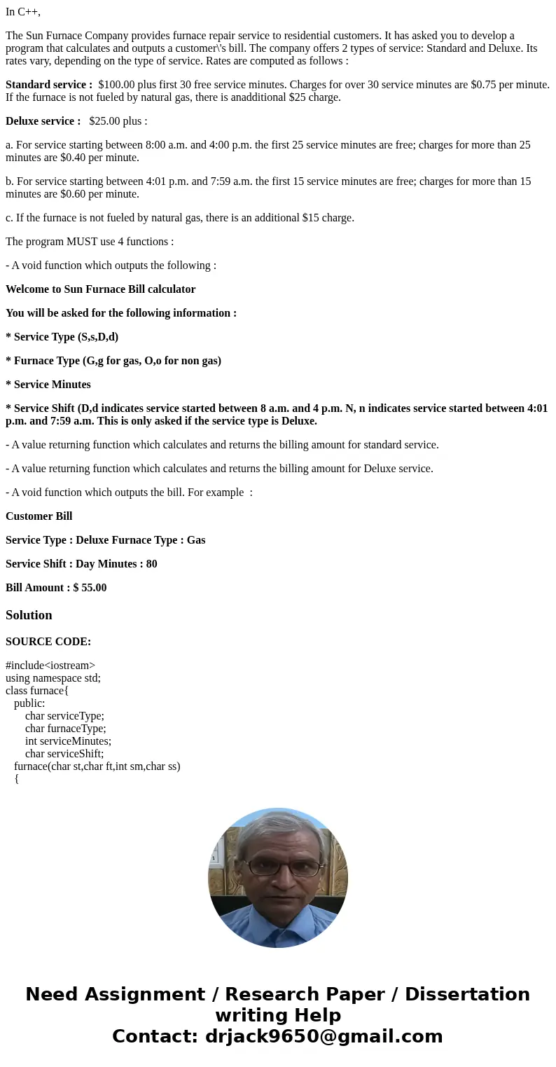In C++, The Sun Furnace Company provides furnace repair service to residential customers. It has asked you to develop a program that calculates and outputs a cu