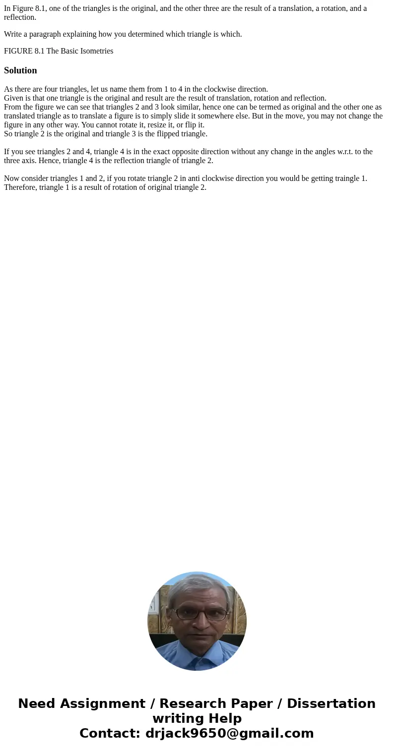 In Figure 8.1, one of the triangles is the original, and the other three are the result of a translation, a rotation, and a reflection. Write a paragraph explai