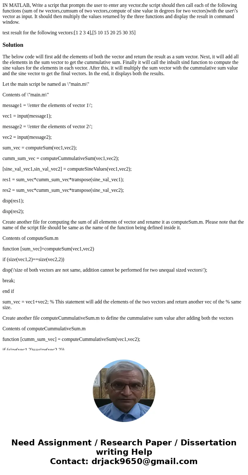 IN MATLAB, Write a script that prompts the user to enter any vector.the script should then call each of the following functions (sum of tw vectors,cumsum of two IN MATLAB, Write a script that prompts the user to enter any vector.the script should then call each of the following functions (sum of tw vectors,cumsum of two