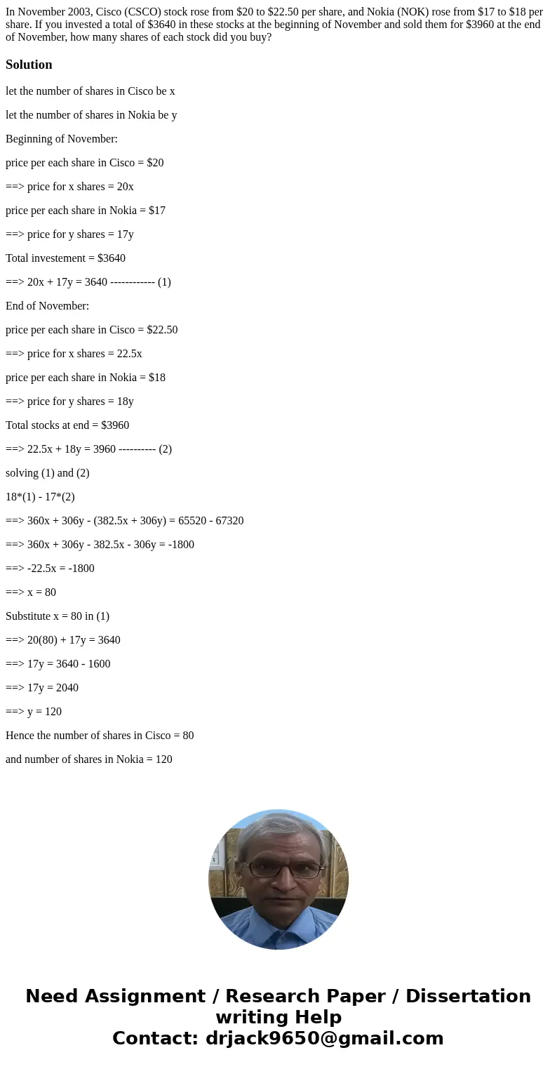 In November 2003, Cisco (CSCO) stock rose from $20 to $22.50 per share, and Nokia (NOK) rose from $17 to $18 per share. If you invested a total of $3640 in thes