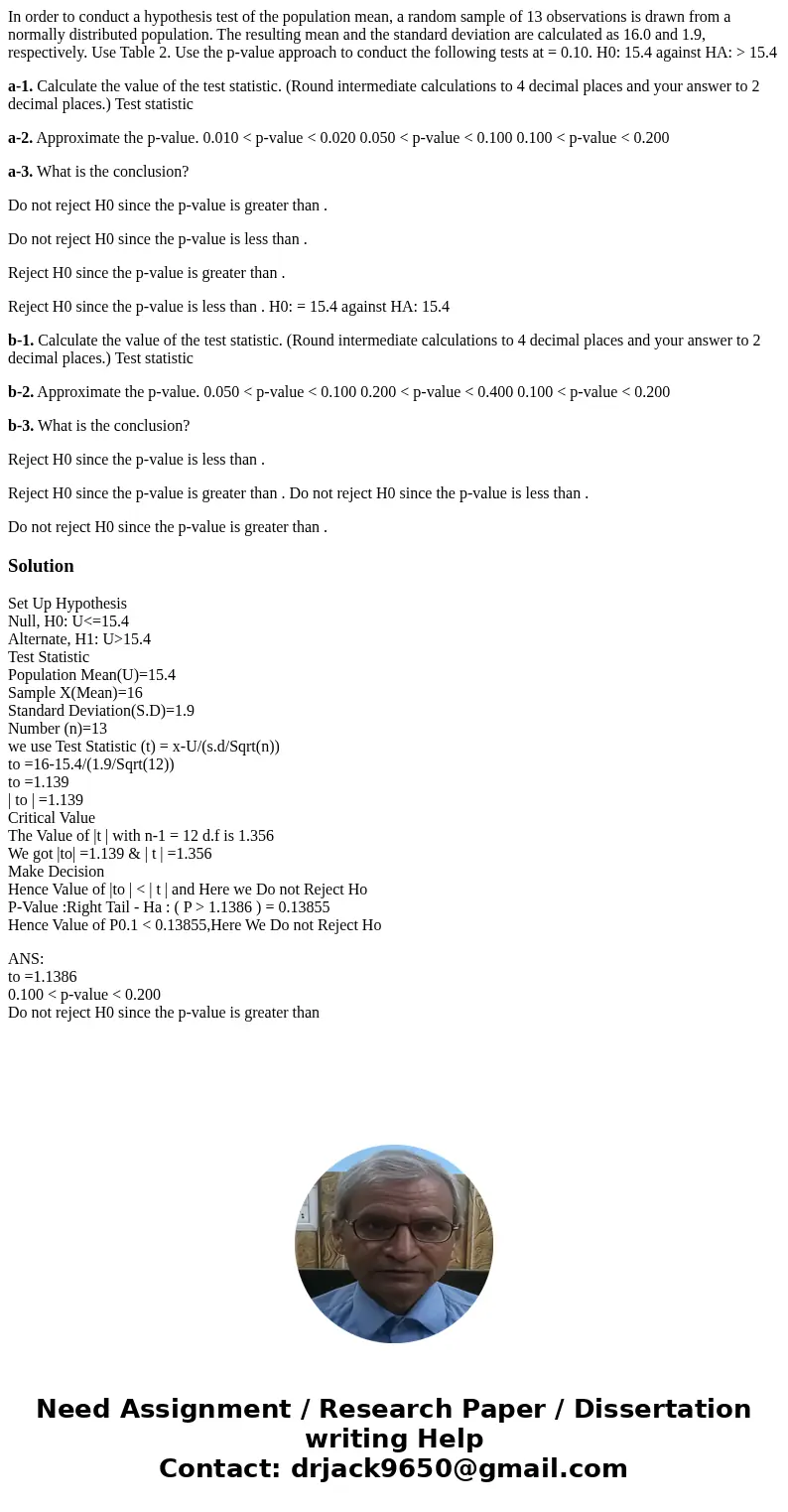 In order to conduct a hypothesis test of the population mean, a random sample of 13 observations is drawn from a normally distributed population. The resulting 