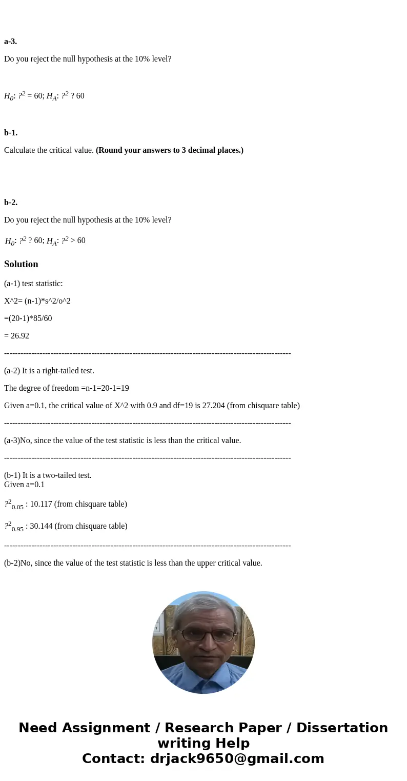 In order to conduct a hypothesis test of the population variance, you compute s2 = 85 from a sample of 20 observations drawn from a normally distributed populat In order to conduct a hypothesis test of the population variance, you compute s2 = 85 from a sample of 20 observations drawn from a normally distributed populat