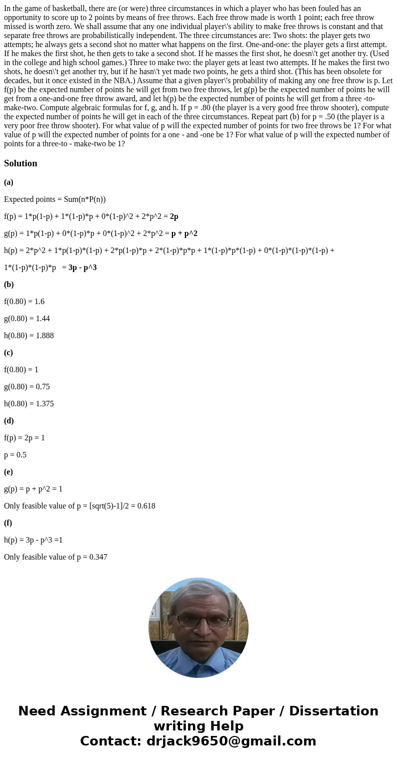  In the game of basketball, there are (or were) three circumstances in which a player who has been fouled has an opportunity to score up to 2 points by means of