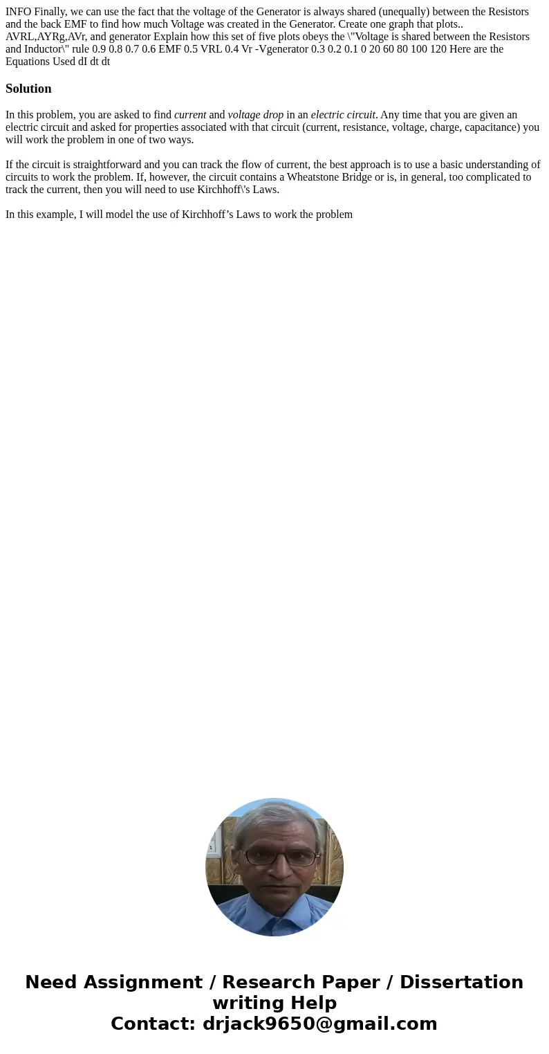 INFO Finally, we can use the fact that the voltage of the Generator is always shared (unequally) between the Resistors and the back EMF to find how much Voltag  INFO Finally, we can use the fact that the voltage of the Generator is always shared (unequally) between the Resistors and the back EMF to find how much Voltag