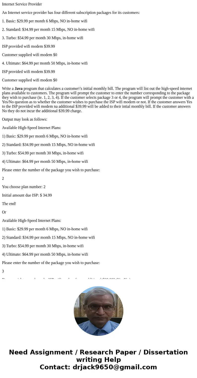 Internet Service Provider An Internet service provider has four different subscription packages for its customers: 1. Basic: $29.99 per month 6 Mbps, NO in-home