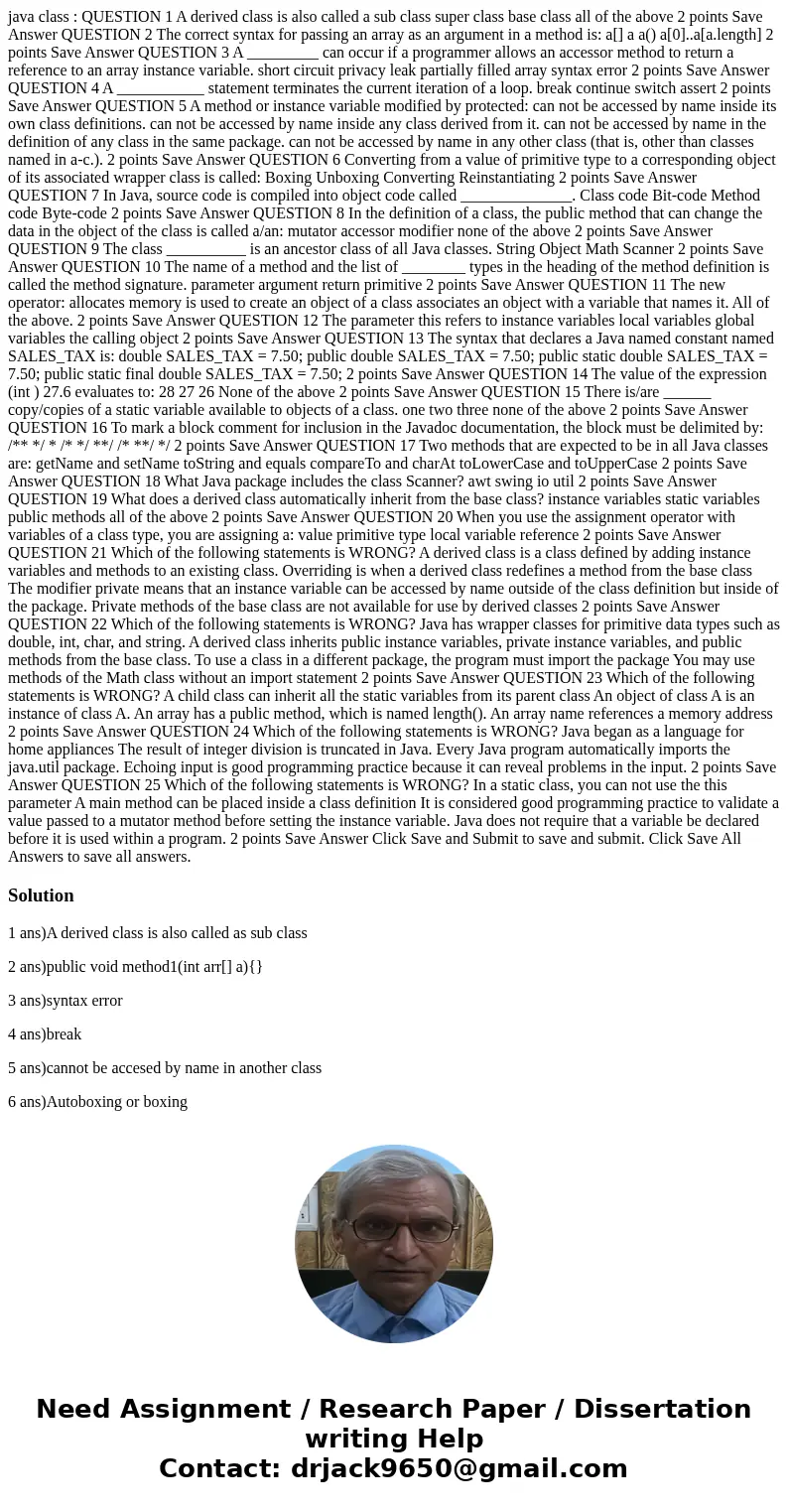 java class : QUESTION 1 A derived class is also called a sub class super class base class all of the above 2 points Save Answer QUESTION 2 The correct syntax fo java class : QUESTION 1 A derived class is also called a sub class super class base class all of the above 2 points Save Answer QUESTION 2 The correct syntax fo