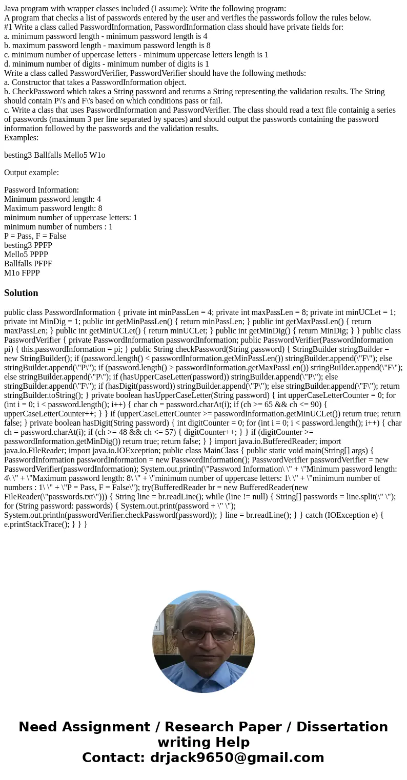 Java program with wrapper classes included (I assume): Write the following program: A program that checks a list of passwords entered by the user and verifies t Java program with wrapper classes included (I assume): Write the following program: A program that checks a list of passwords entered by the user and verifies t