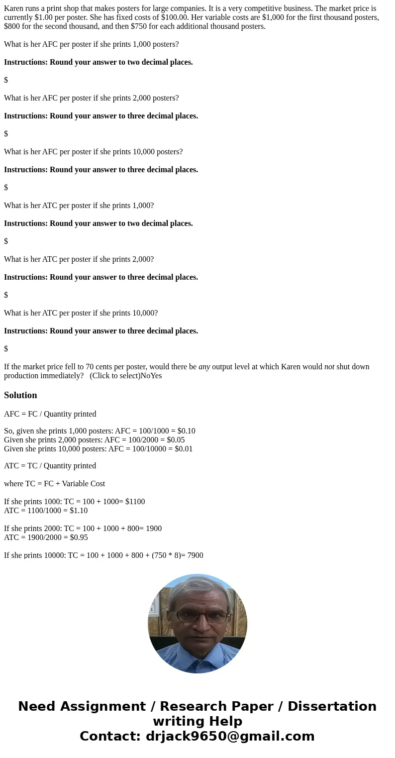 Karen runs a print shop that makes posters for large companies. It is a very competitive business. The market price is currently $1.00 per poster. She has fixed