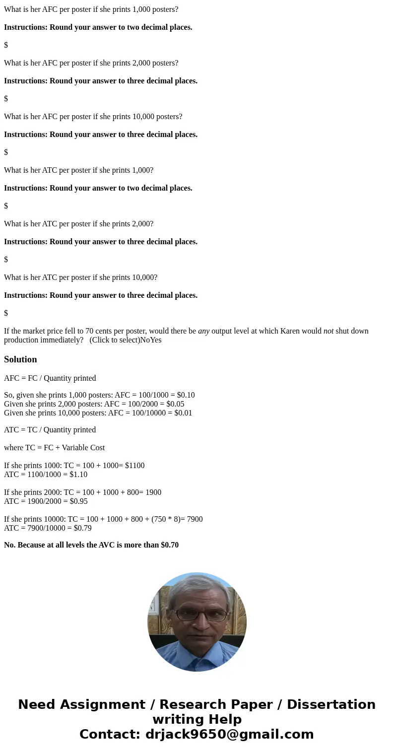 Karen runs a print shop that makes posters for large companies. It is a very competitive business. The market price is currently $1.00 per poster. She has fixed