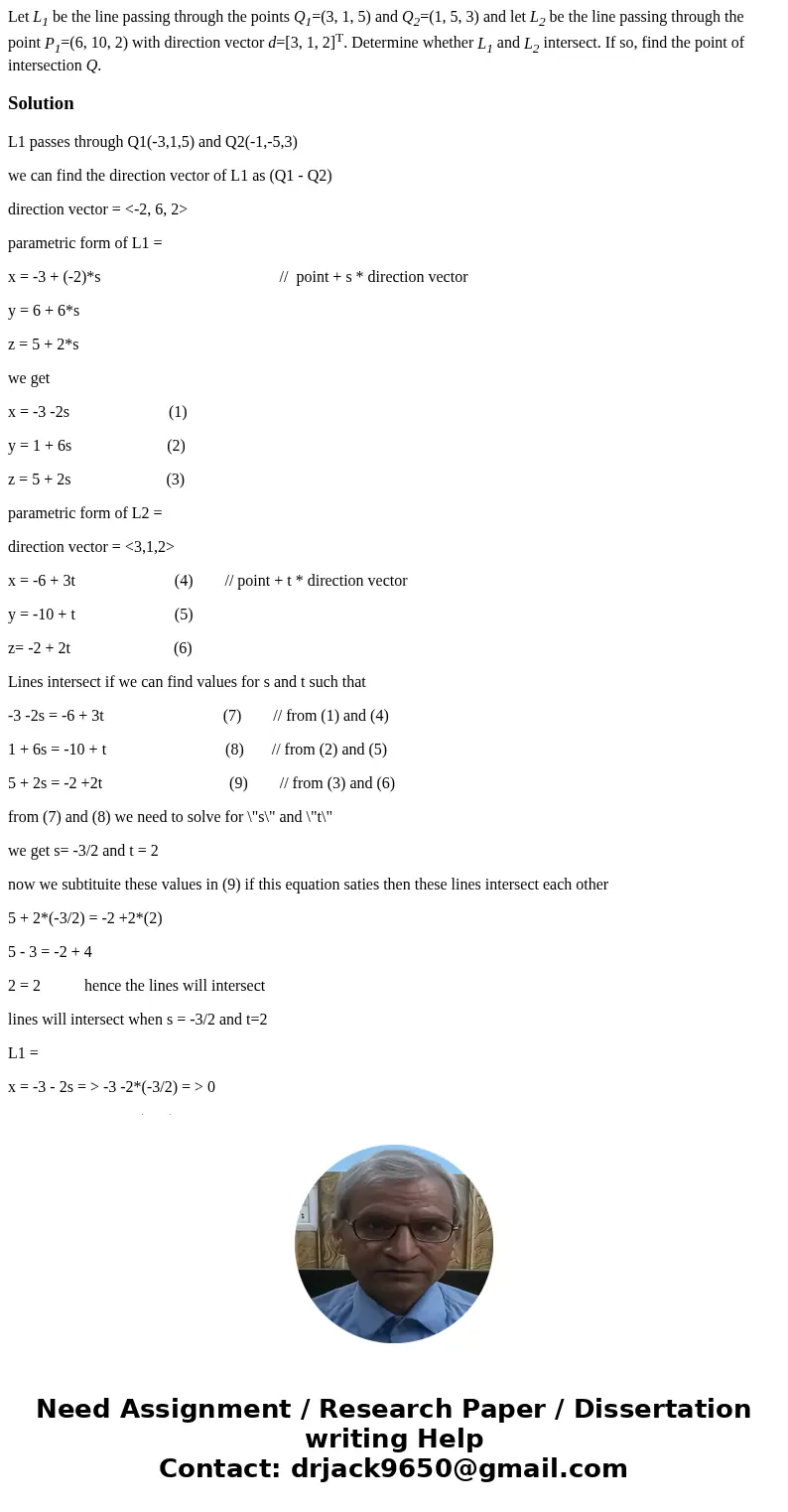 Let L1 be the line passing through the points Q1=(3, 1, 5) and Q2=(1, 5, 3) and let L2 be the line passing through the point P1=(6, 10, 2) with direction vector Let L1 be the line passing through the points Q1=(3, 1, 5) and Q2=(1, 5, 3) and let L2 be the line passing through the point P1=(6, 10, 2) with direction vector