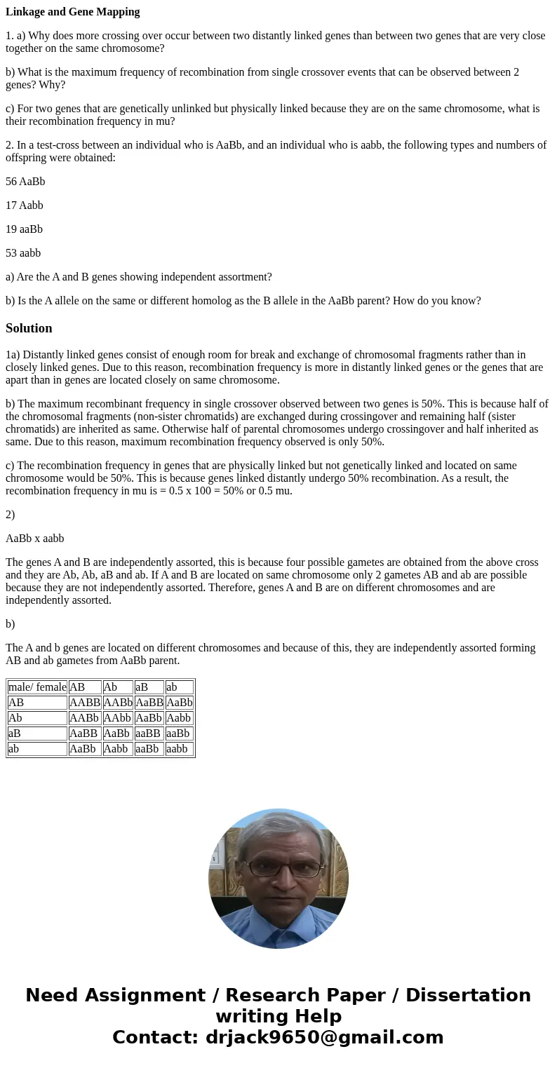 Linkage and Gene Mapping 1. a) Why does more crossing over occur between two distantly linked genes than between two genes that are very close together on the s