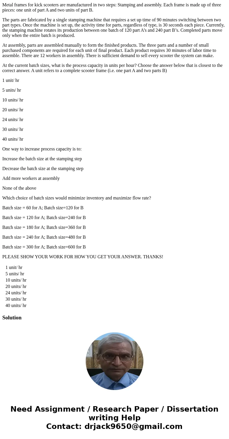 Metal frames for kick scooters are manufactured in two steps: Stamping and assembly. Each frame is made up of three pieces: one unit of part A and two units of 