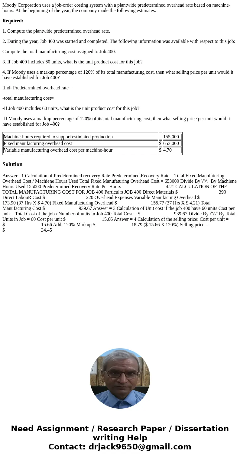 Moody Corporation uses a job-order costing system with a plantwide predetermined overhead rate based on machine-hours. At the beginning of the year, the company