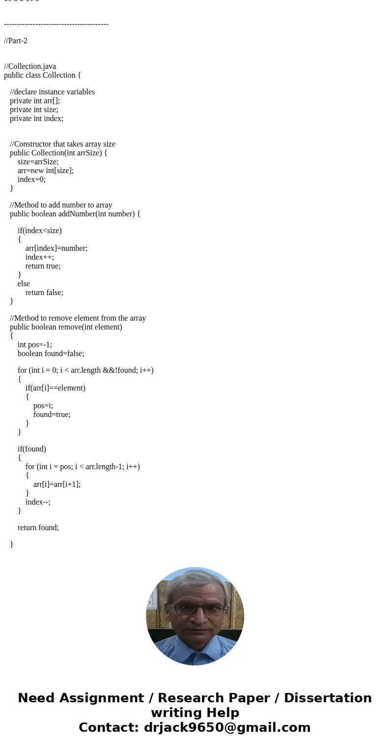 n Java :- Part 1: Written Exercises: (5 points) Consider the following array: int[] a = { 3, 5, , 8, 10 , 12}; Write the contents of the array a after the follo