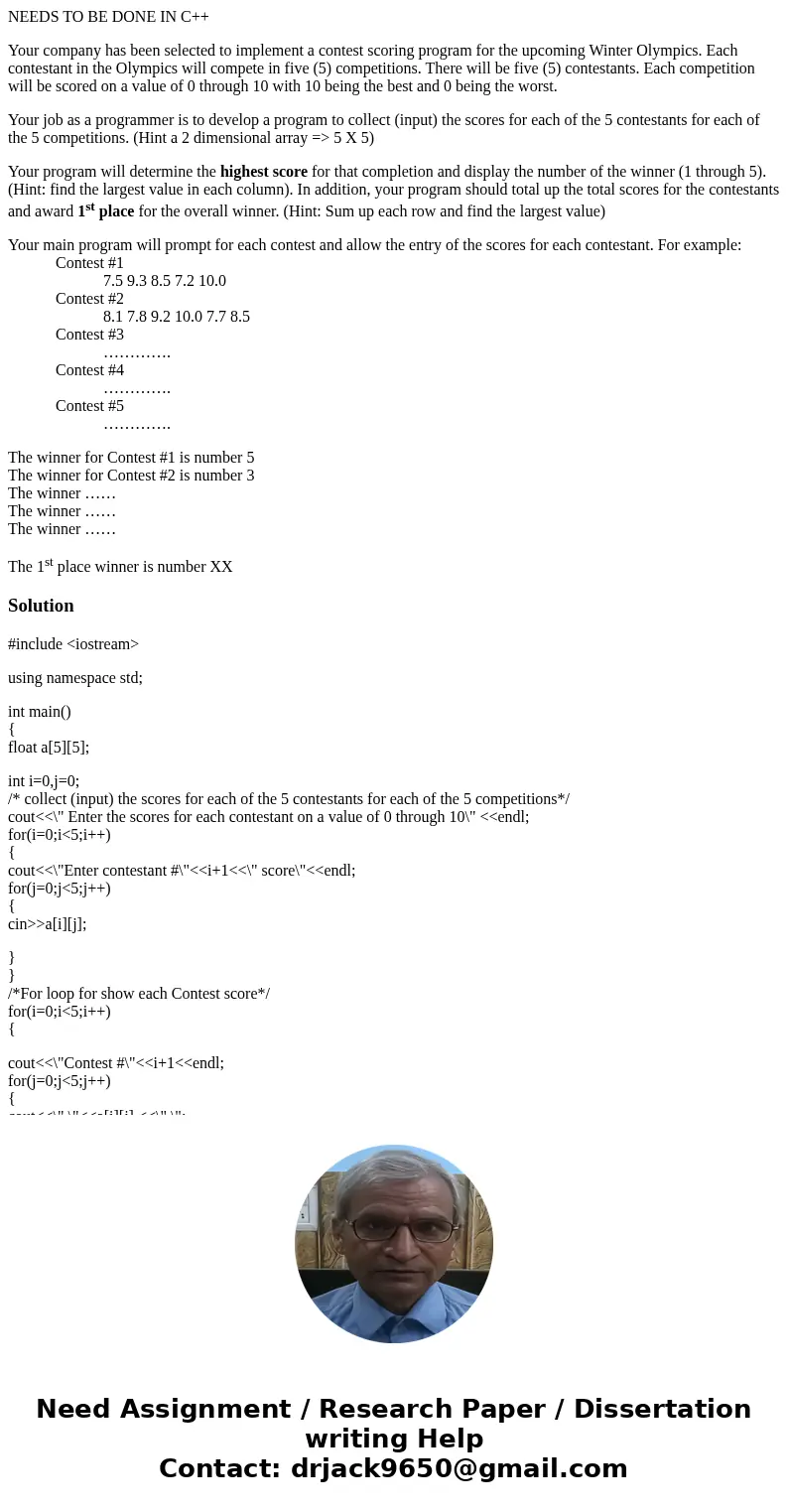 NEEDS TO BE DONE IN C++ Your company has been selected to implement a contest scoring program for the upcoming Winter Olympics. Each contestant in the Olympics 