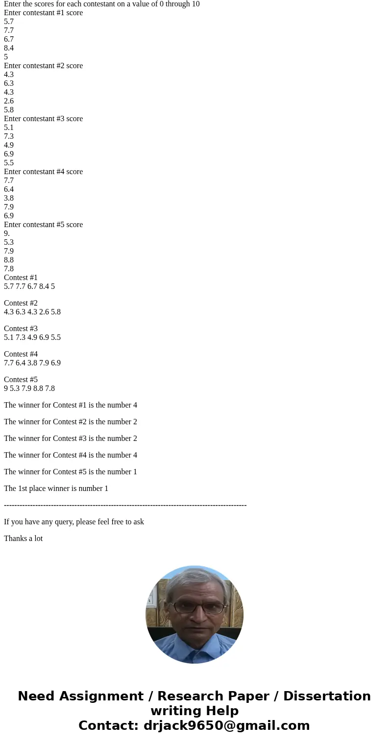 NEEDS TO BE DONE IN C++ Your company has been selected to implement a contest scoring program for the upcoming Winter Olympics. Each contestant in the Olympics 