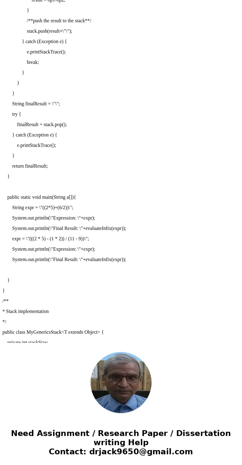 Objective: Using Stack to evaluate expressions Traditionally, arithmetic expressions are written in infix notation, meaning that operator is placed between its 