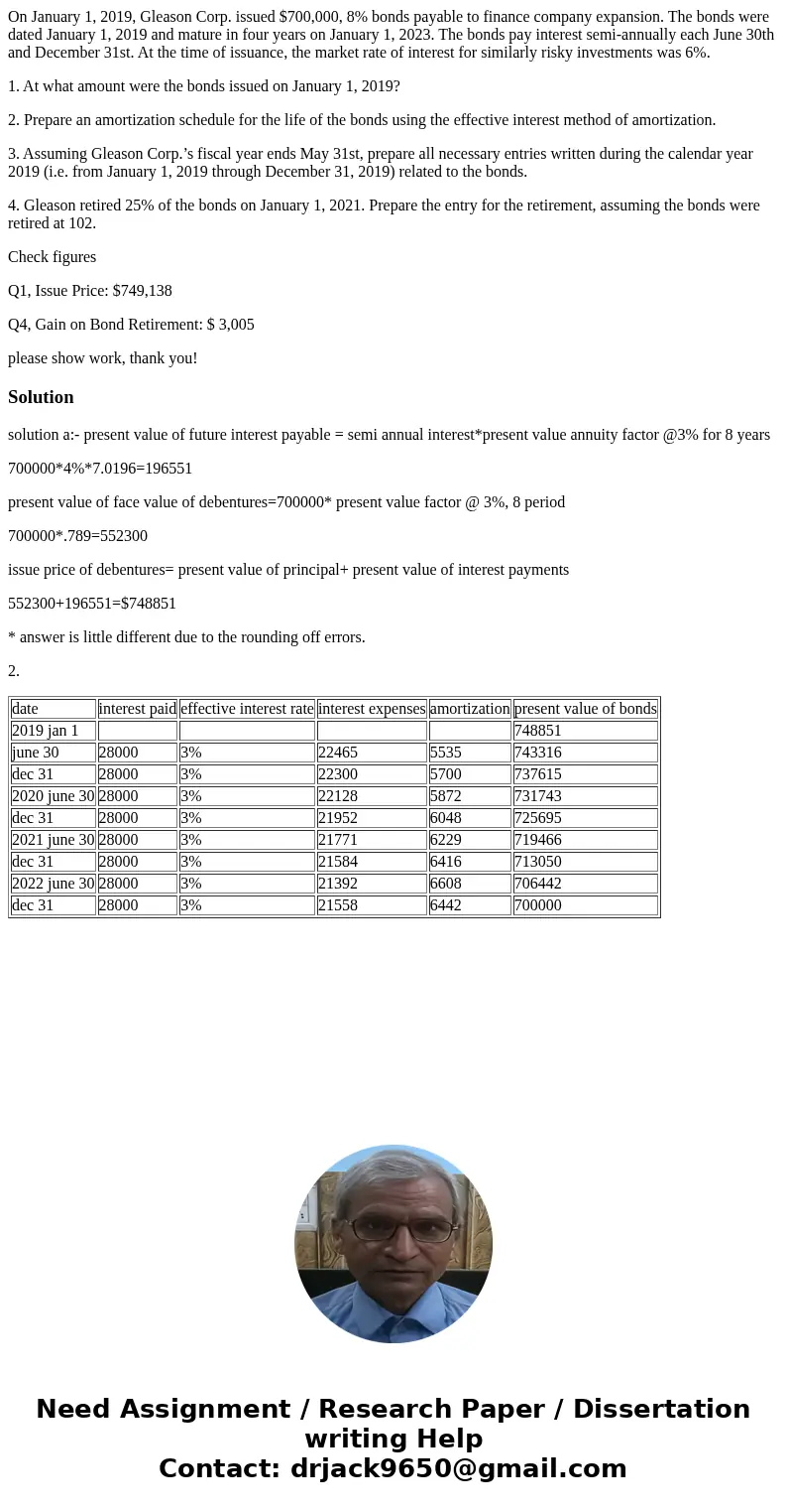 On January 1, 2019, Gleason Corp. issued $700,000, 8% bonds payable to finance company expansion. The bonds were dated January 1, 2019 and mature in four years 