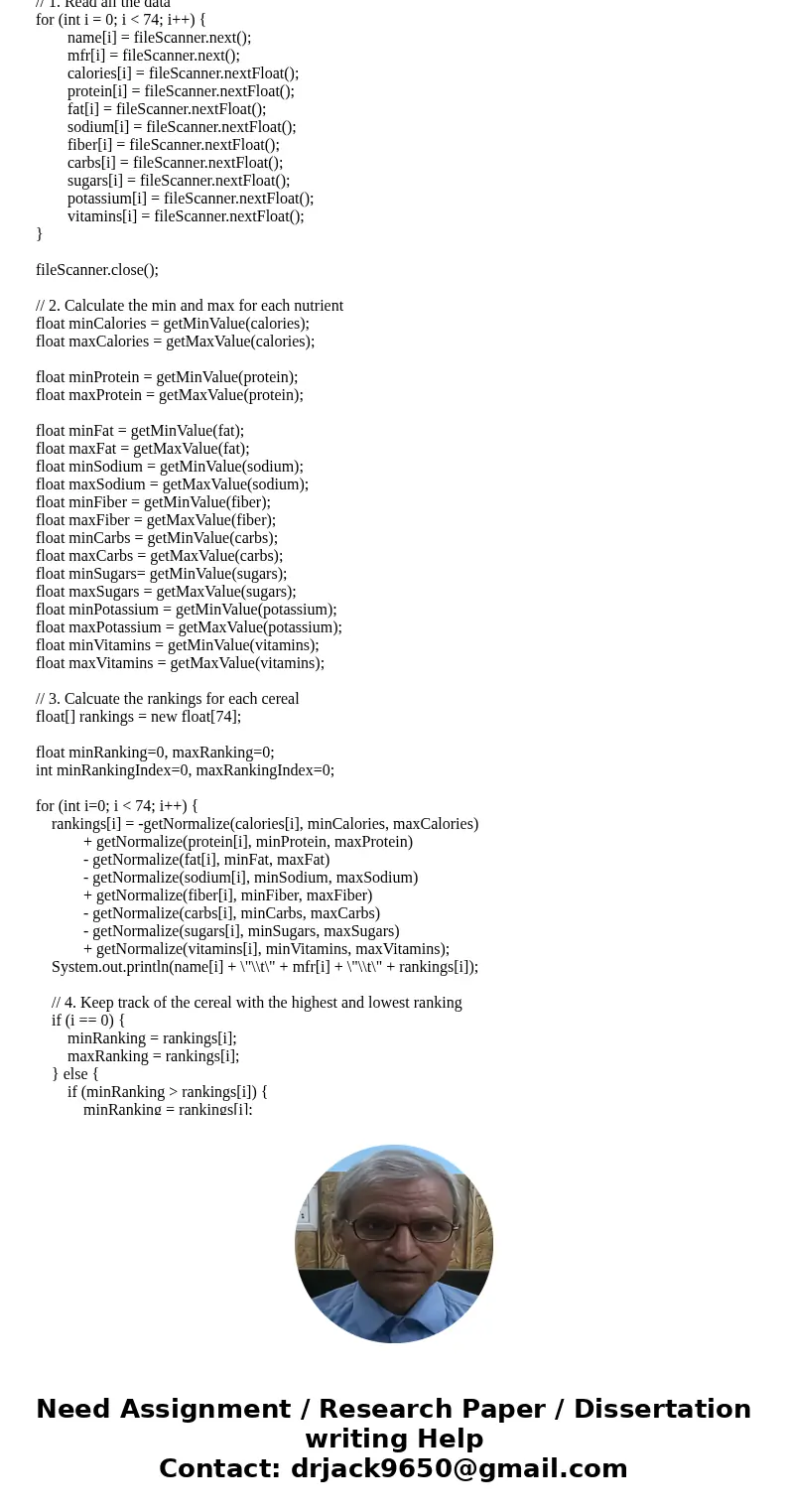 package part3; import java.io.*; import java.util.*; public class CerealRanker { public static float getMaxValue(float[] numbers){ float maxValue = numbers[0]; 