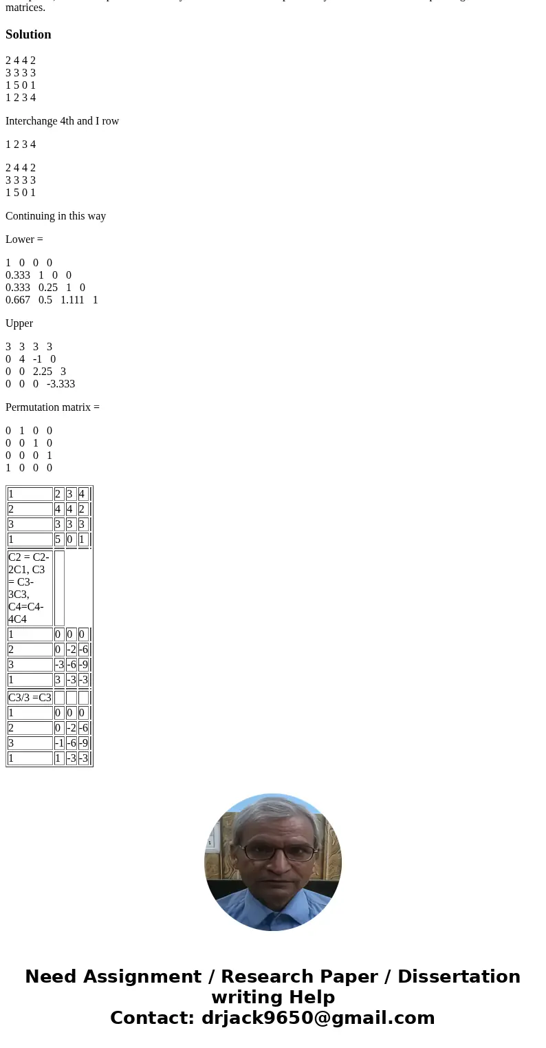  Perform the Gauss elimination with the scaled partial pivoting for the following matrix A. Show the contents of A (mark multipliers) and of the permutation arr