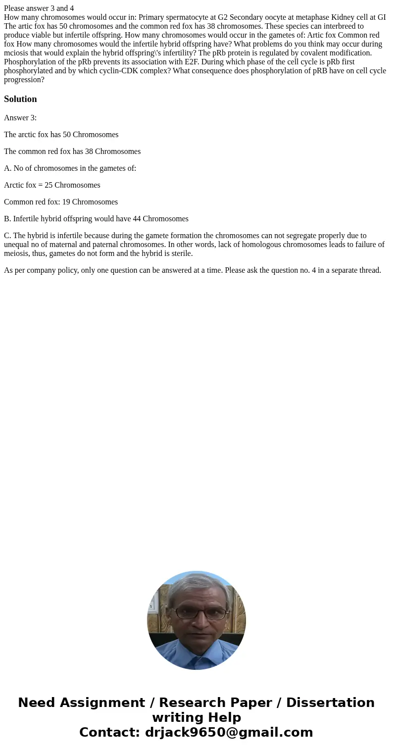 Please answer 3 and 4 How many chromosomes would occur in: Primary spermatocyte at G2 Secondary oocyte at metaphase Kidney cell at GI The artic fox has 50 chrom