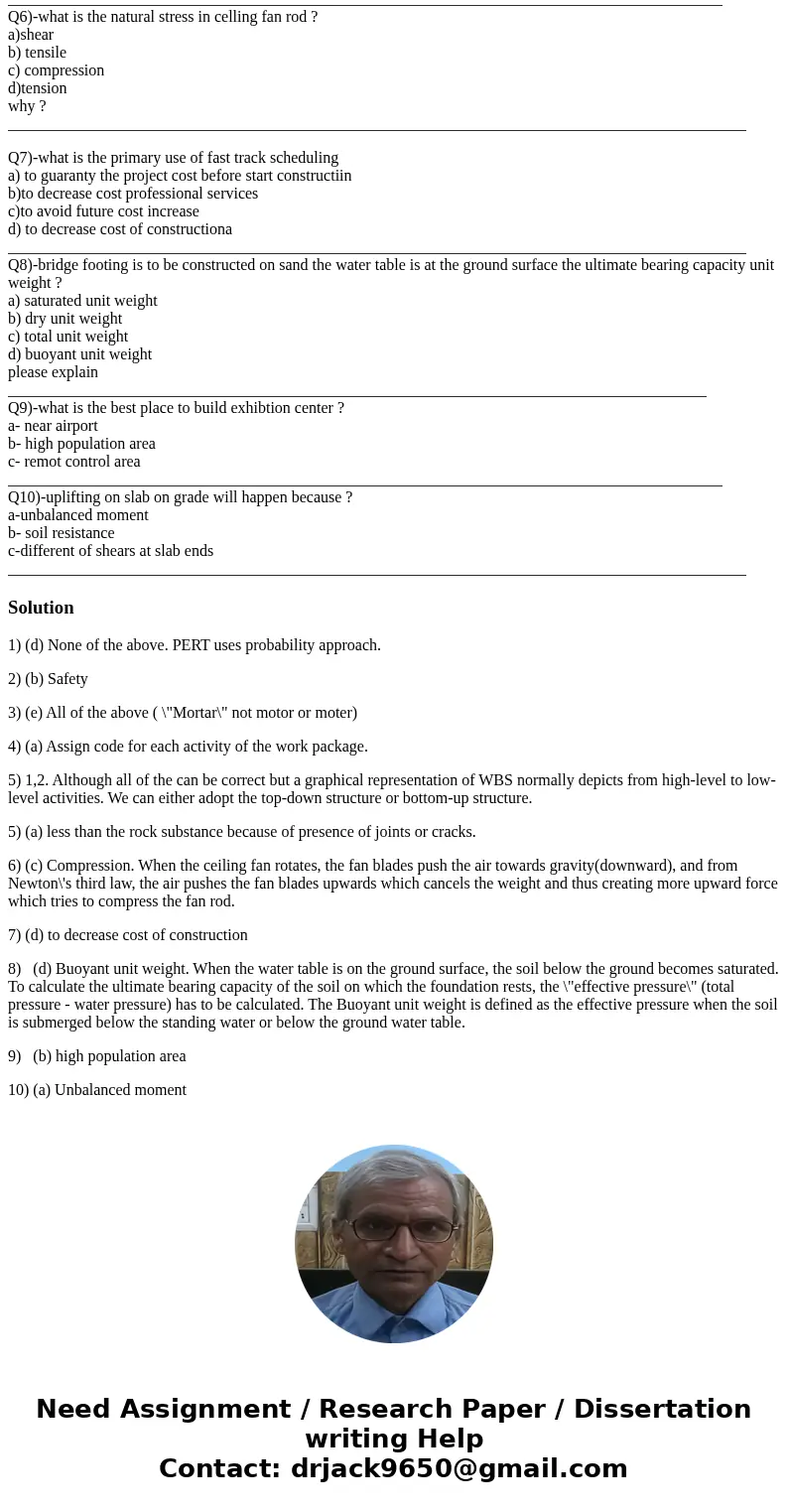 please answer the following questions Q1)- In PERT chart the time estimate of activity is calculated by: a) Normal b) Binomial c) Logarithmic d) None of the abo