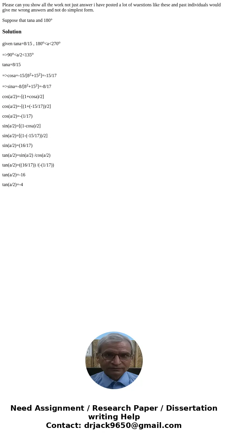 Please can you show all the work not just answer i have posted a lot of wuestions like these and past individuals would give me wrong answers and not do simples Please can you show all the work not just answer i have posted a lot of wuestions like these and past individuals would give me wrong answers and not do simples