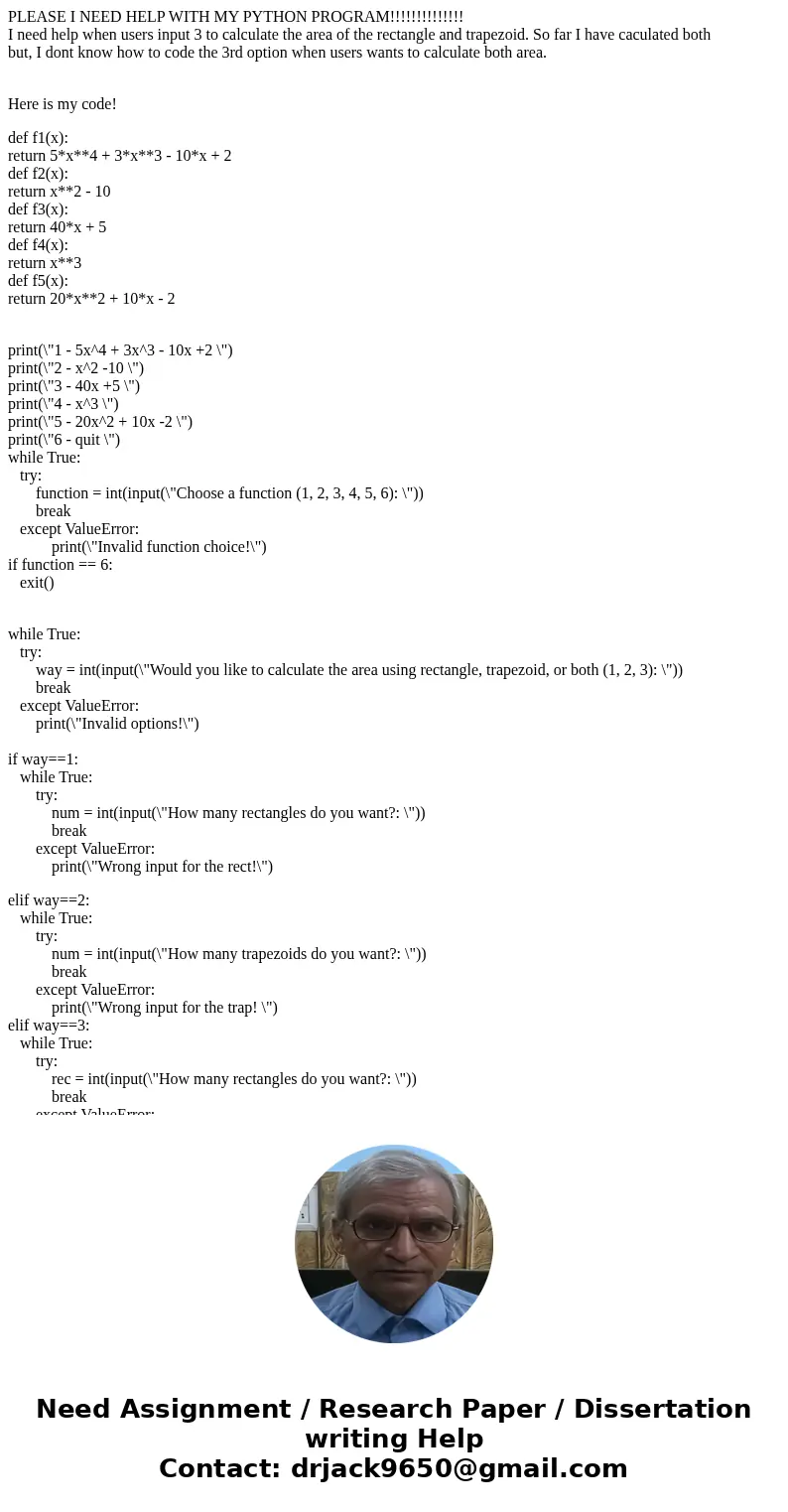 PLEASE I NEED HELP WITH MY PYTHON PROGRAM!!!!!!!!!!!!!! I need help when users input 3 to calculate the area of the rectangle and trapezoid. So far I have cacul PLEASE I NEED HELP WITH MY PYTHON PROGRAM!!!!!!!!!!!!!! I need help when users input 3 to calculate the area of the rectangle and trapezoid. So far I have cacul