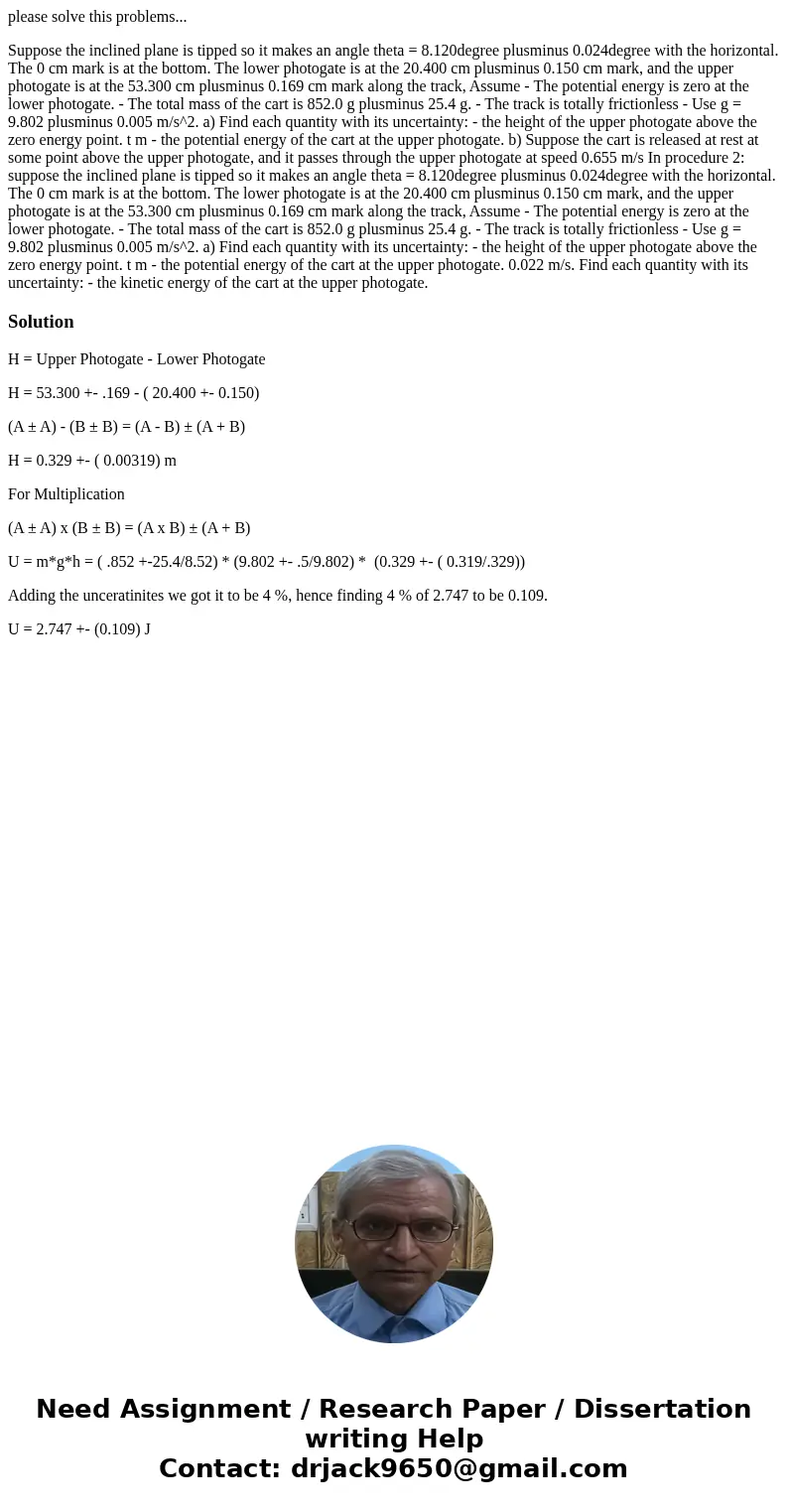 please solve this problems... Suppose the inclined plane is tipped so it makes an angle theta = 8.120degree plusminus 0.024degree with the horizontal. The 0 cm 