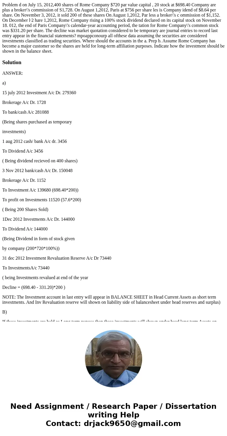  Problem d on July 15, 2012,400 shares of Rome Company $720 par value capital , 20 stock at $698.40 Company are plus a broker\'s commission of S1,728. On August