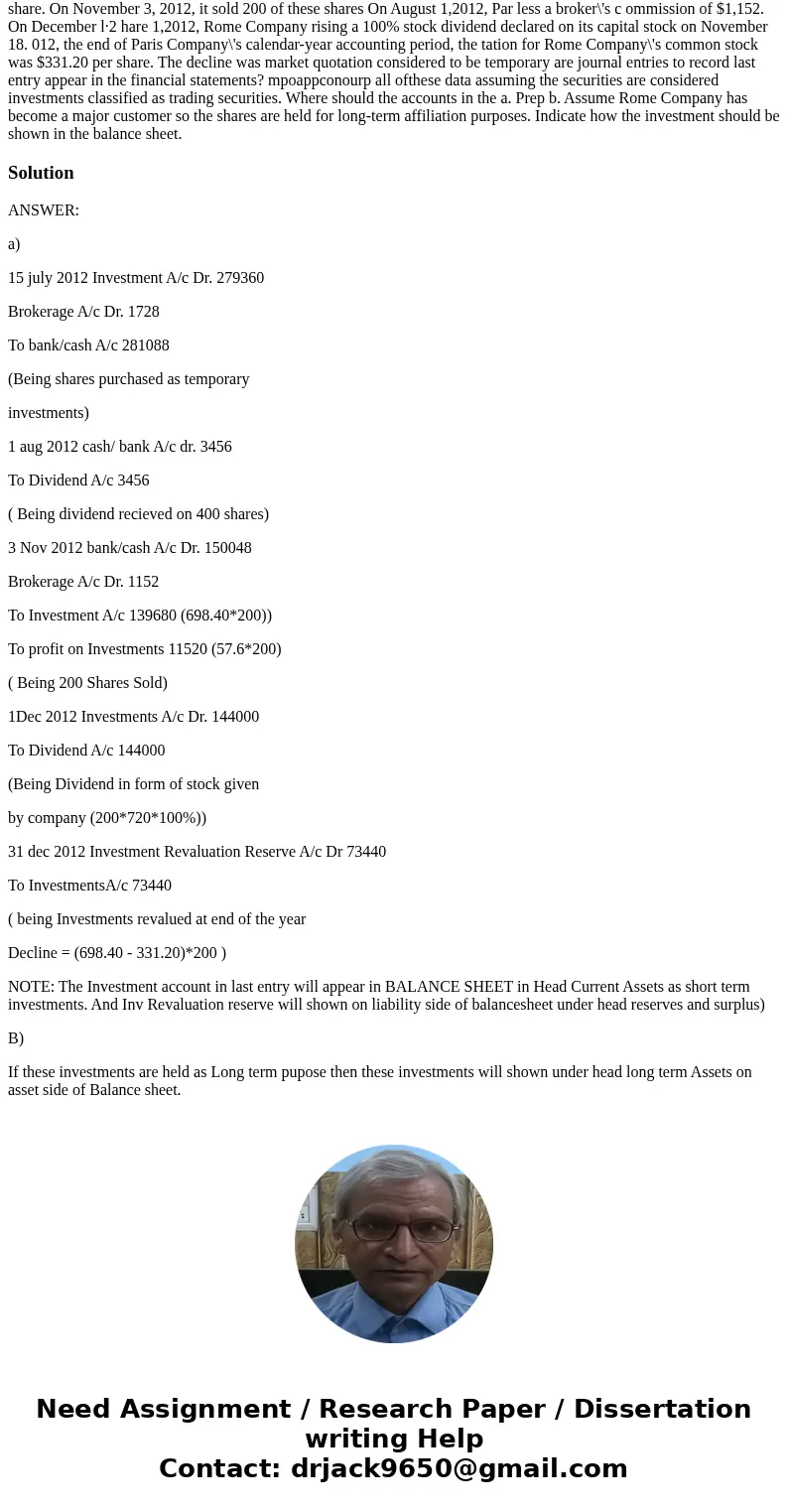  Problem d on July 15, 2012,400 shares of Rome Company $720 par value capital , 20 stock at $698.40 Company are plus a broker\'s commission of S1,728. On August