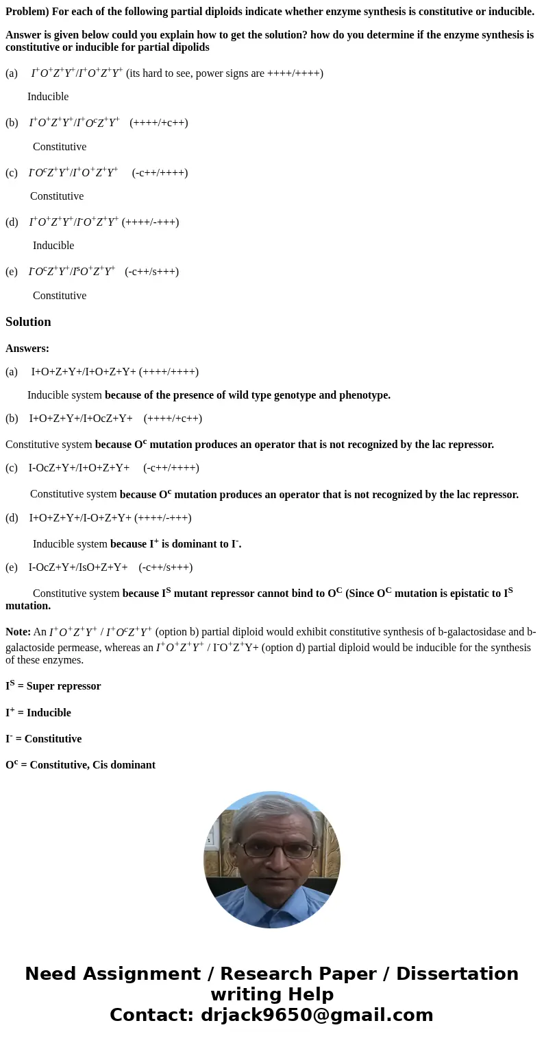 Problem) For each of the following partial diploids indicate whether enzyme synthesis is constitutive or inducible. Answer is given below could you explain how  Problem) For each of the following partial diploids indicate whether enzyme synthesis is constitutive or inducible. Answer is given below could you explain how