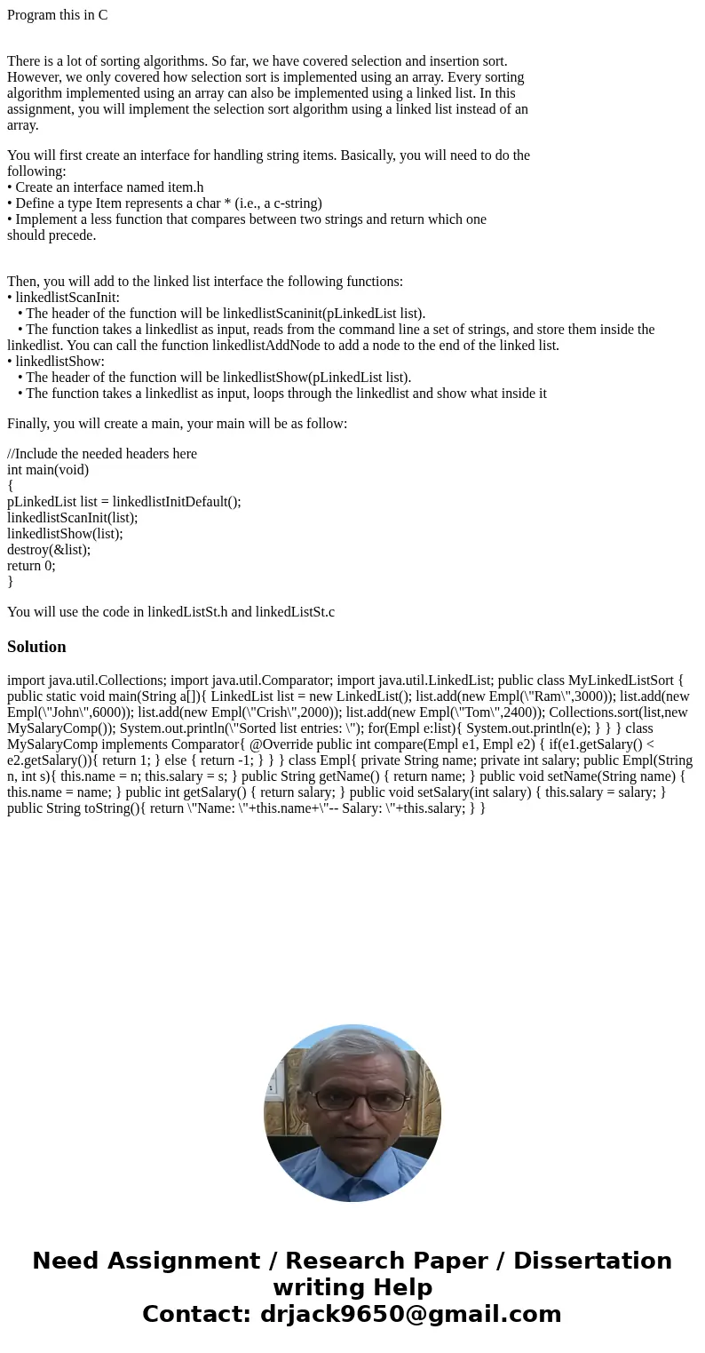 Program this in C There is a lot of sorting algorithms. So far, we have covered selection and insertion sort. However, we only covered how selection sort is imp Program this in C There is a lot of sorting algorithms. So far, we have covered selection and insertion sort. However, we only covered how selection sort is imp