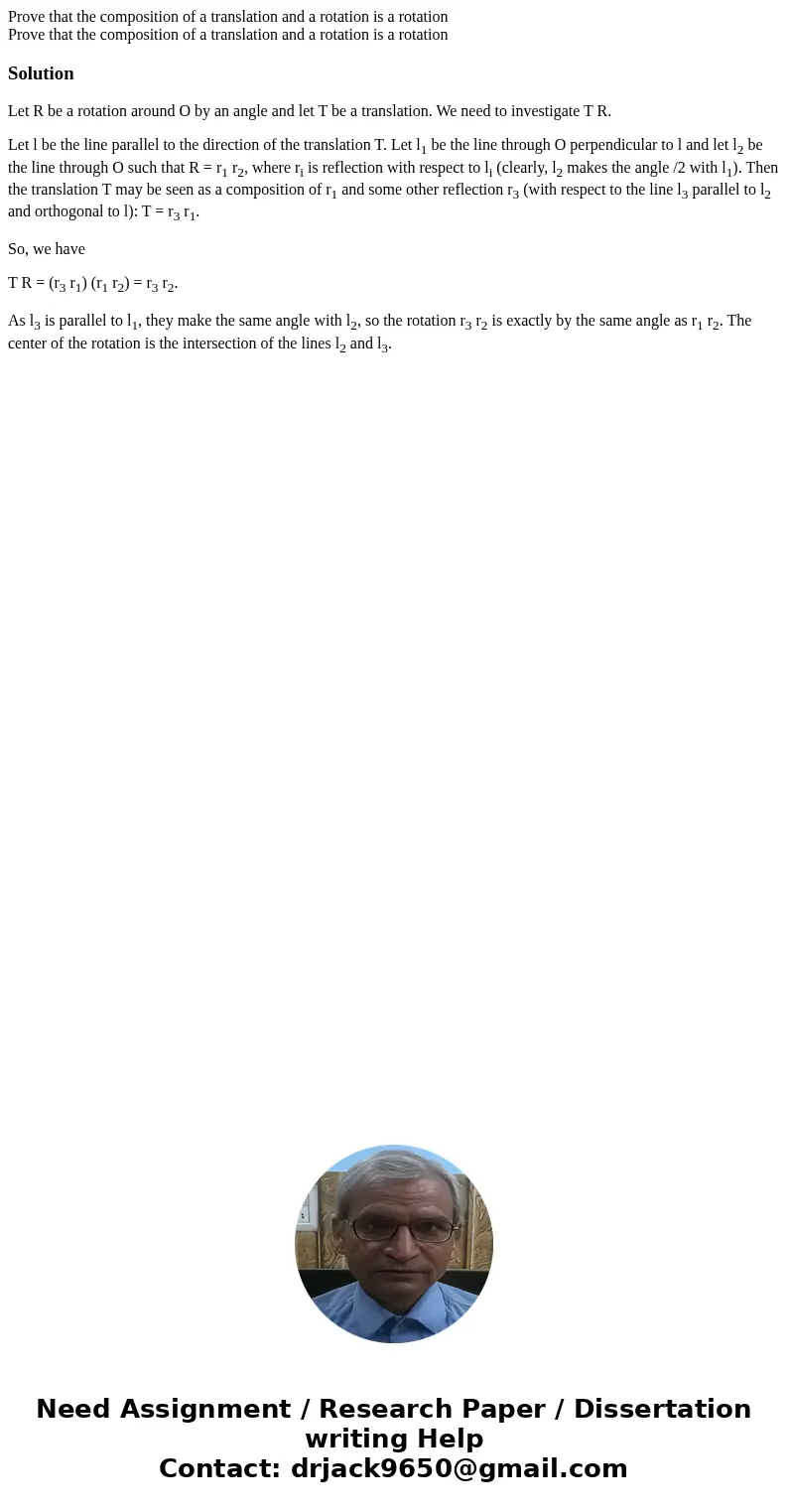  Prove that the composition of a translation and a rotation is a rotation Prove that the composition of a translation and a rotation is a rotationSolutionLet R 