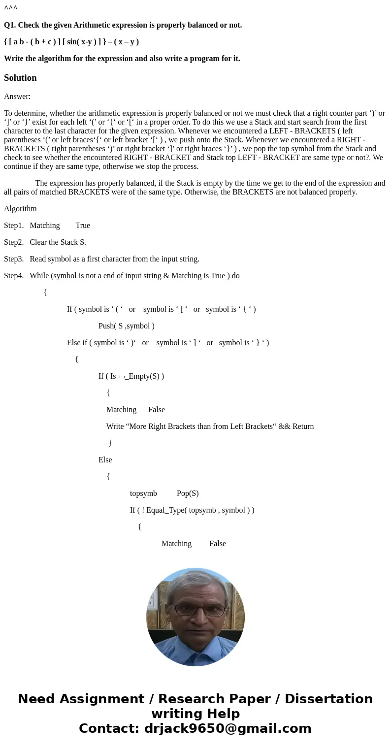 ^^^ Q1. Check the given Arithmetic expression is properly balanced or not. { [ a b - ( b + c ) ] [ sin( x-y ) ] } – ( x – y ) Write the algorithm for the expres