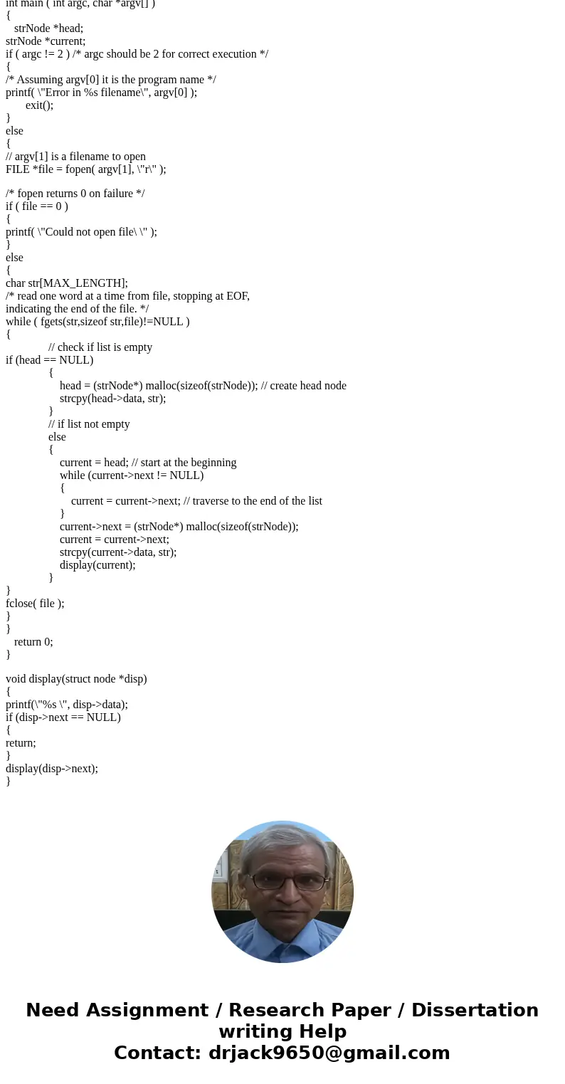 Q2: Write a C program called myupper4.c to take as command line input a file name. It should then read the text file, one string at a time and store in a linked Q2: Write a C program called myupper4.c to take as command line input a file name. It should then read the text file, one string at a time and store in a linked