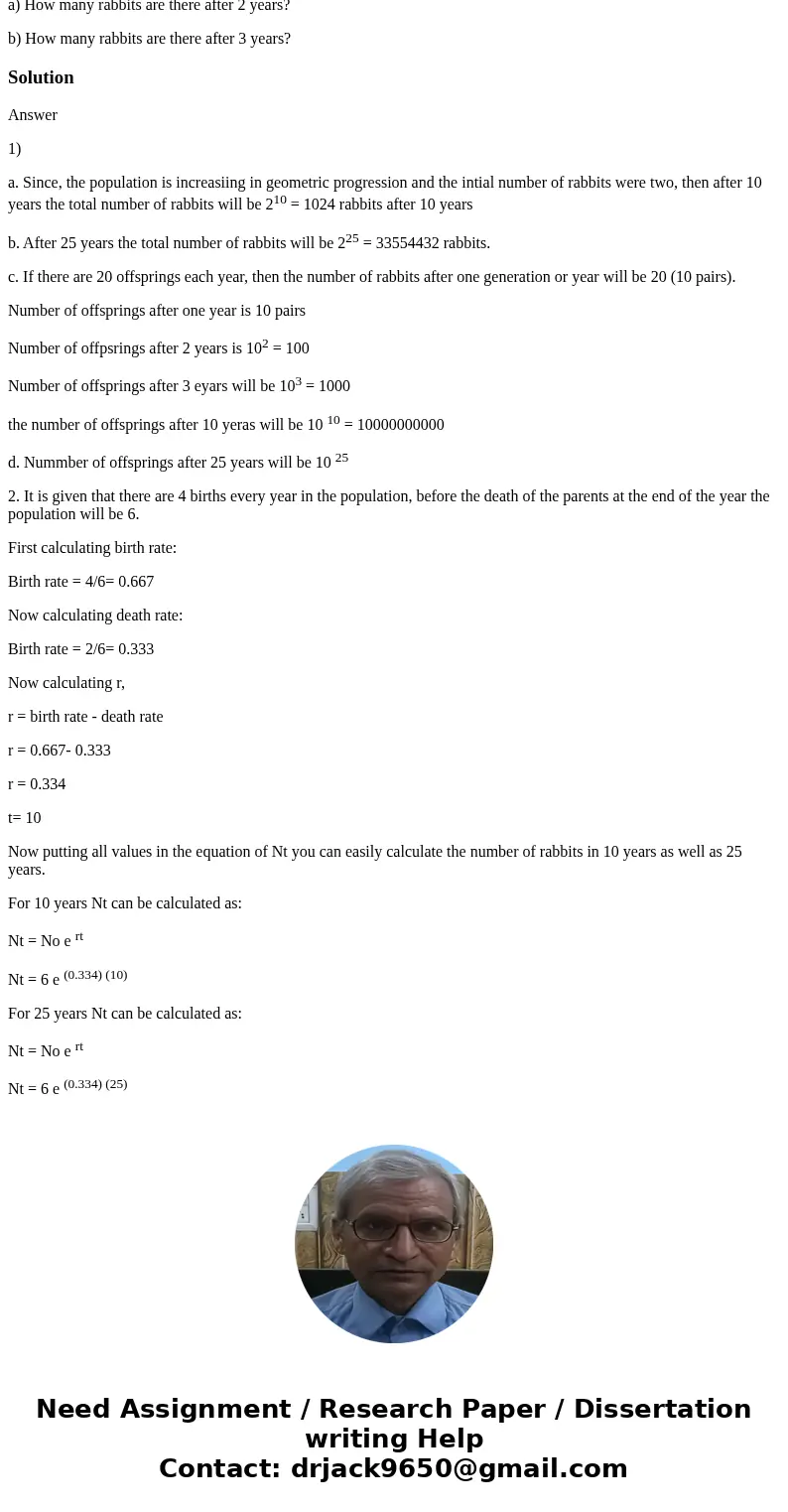 Question 1 A single breeding pair of rabbits is introduced to Australia in 1900. Assume (for simplicity) that each pair can produce 4 offspring each year (2 mal Question 1 A single breeding pair of rabbits is introduced to Australia in 1900. Assume (for simplicity) that each pair can produce 4 offspring each year (2 mal