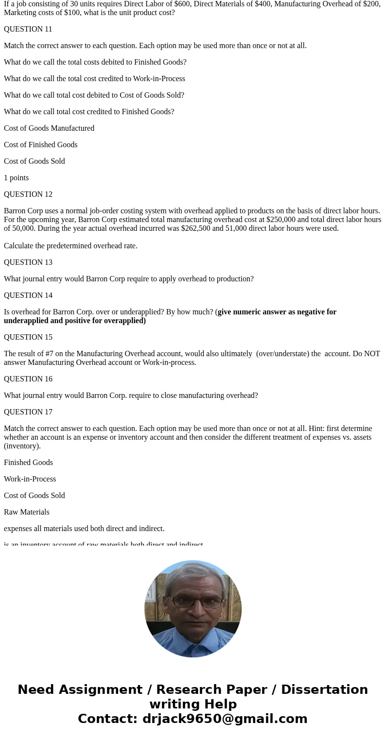 QUESTION 1 Match the correct answer to the question. Each option may be used more than once. When would Cost of Goods Sold be debited? When would Manufacturing  QUESTION 1 Match the correct answer to the question. Each option may be used more than once. When would Cost of Goods Sold be debited? When would Manufacturing