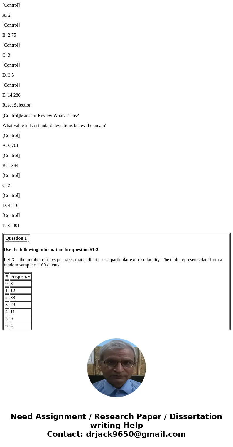 Question 1 Use the following information for question #1-3. Let X = the number of days per week that a client uses a particular exercise facility. The table rep Question 1 Use the following information for question #1-3. Let X = the number of days per week that a client uses a particular exercise facility. The table rep