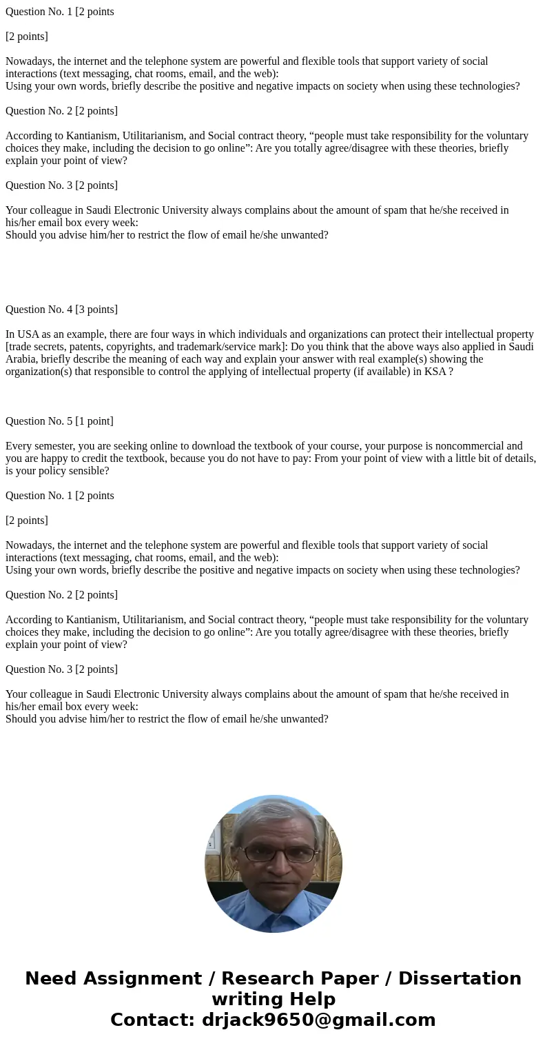  Question No. 1 [2 points [2 points] Nowadays, the internet and the telephone system are powerful and flexible tools that support variety of social interactions