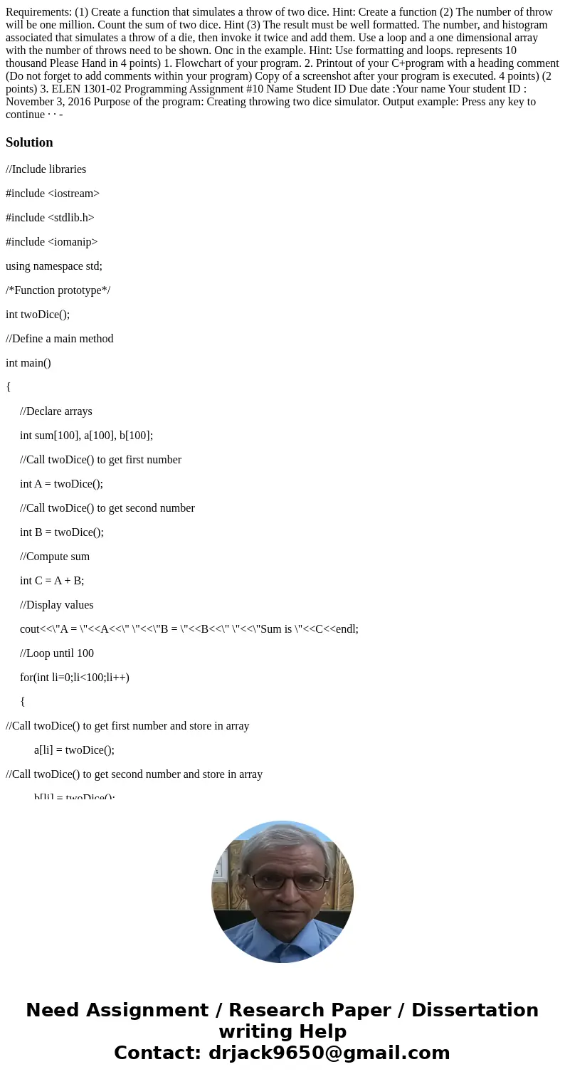  Requirements: (1) Create a function that simulates a throw of two dice. Hint: Create a function (2) The number of throw will be one million. Count the sum of t