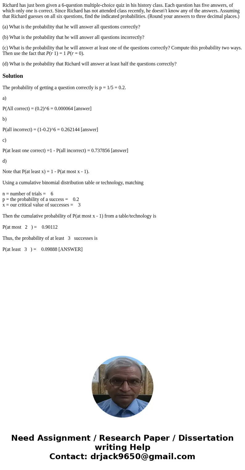 Richard has just been given a 6-question multiple-choice quiz in his history class. Each question has five answers, of which only one is correct. Since Richard 