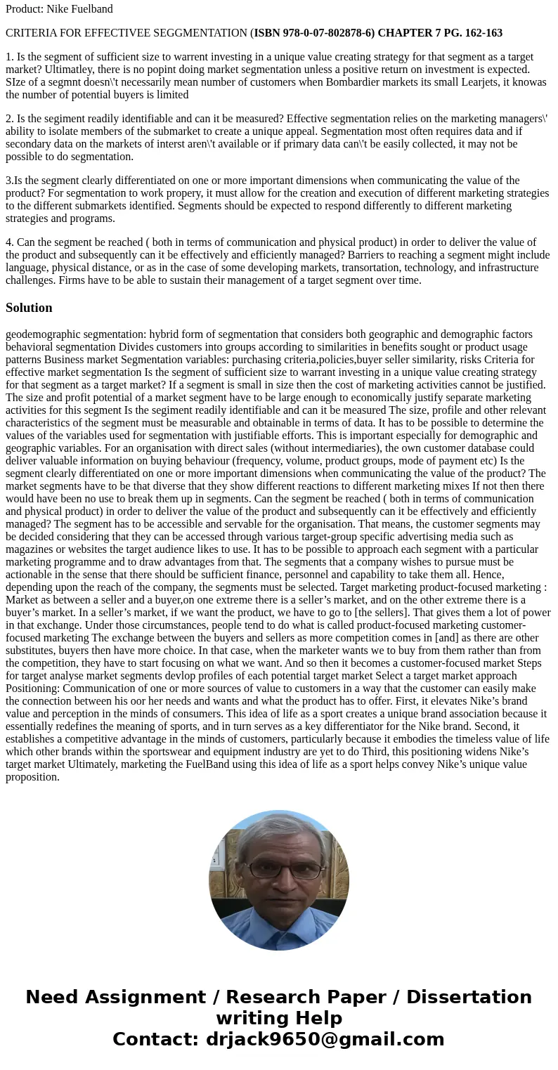 Segmentation, Target Marketing and Positioning: In one to two pages describe your segmentation approach and target market(s) in detail. List and describe each s
