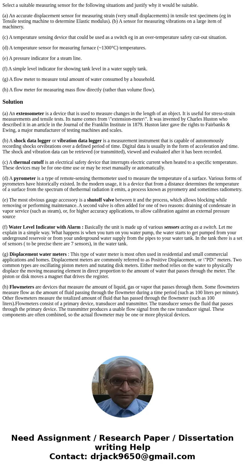 Select a suitable measuring sensor for the following situations and justify why it would be suitable. (a) An accurate displacement sensor for measuring strain (