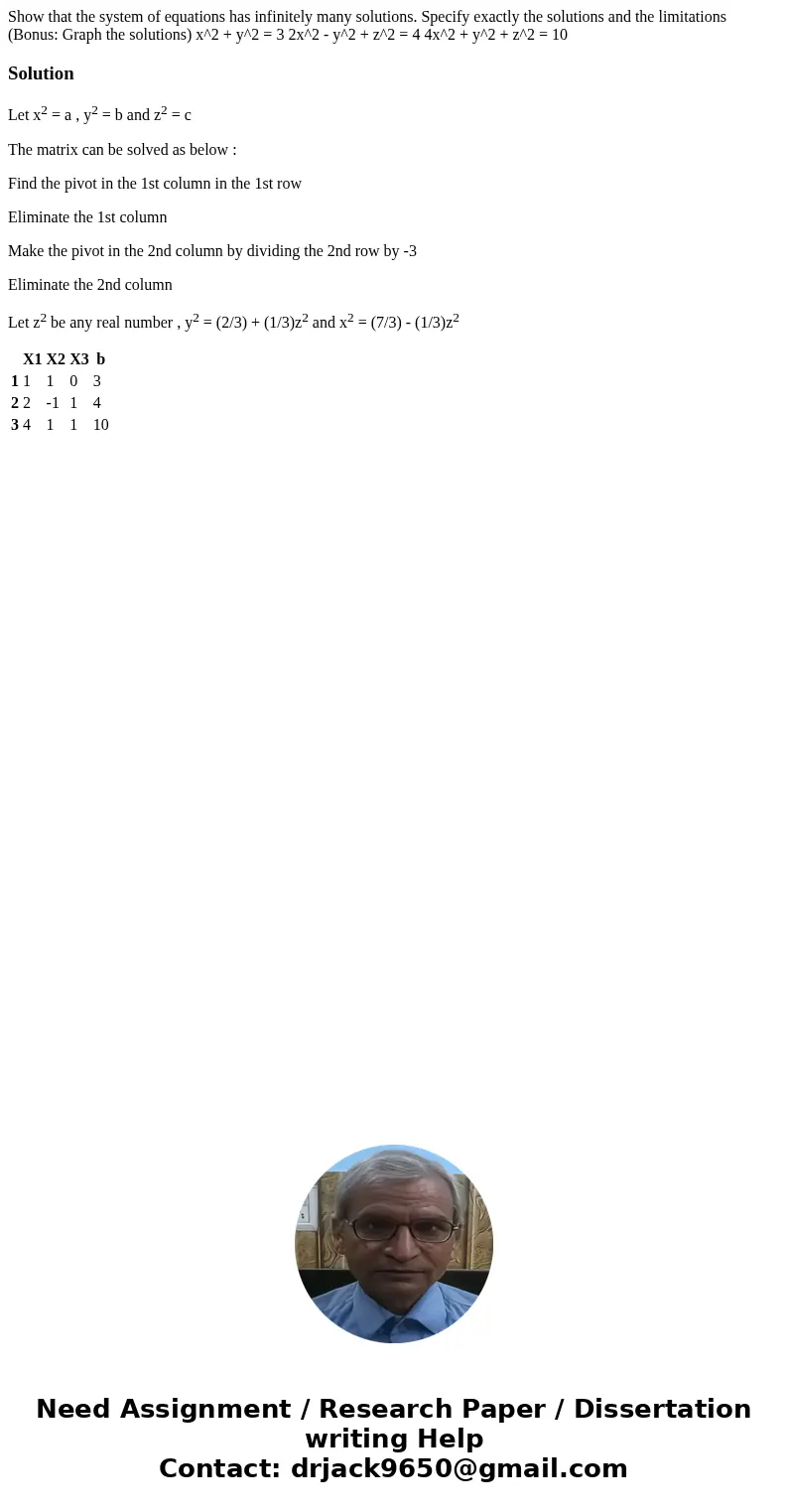  Show that the system of equations has infinitely many solutions. Specify exactly the solutions and the limitations (Bonus: Graph the solutions) x^2 + y^2 = 3 2