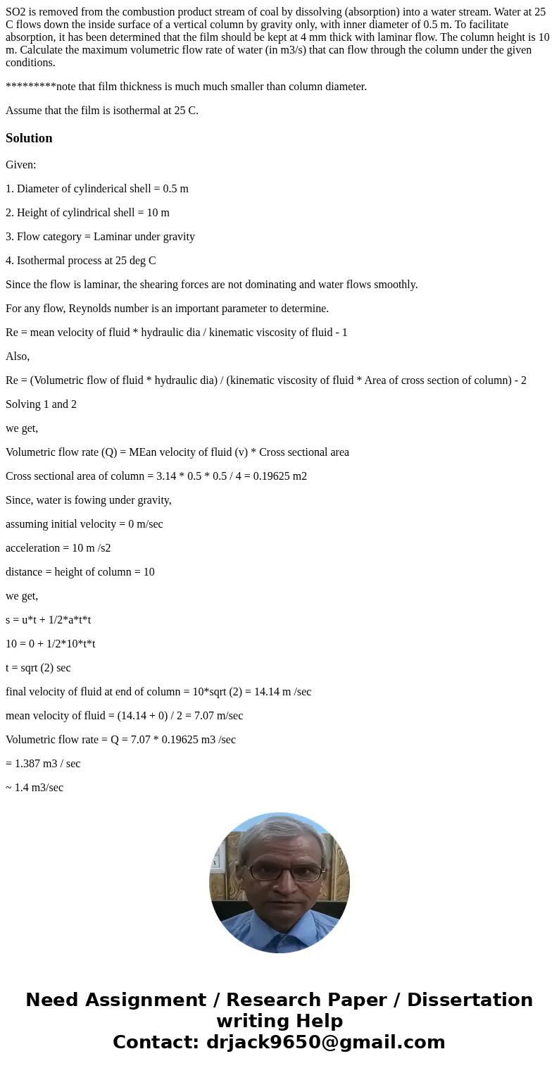 SO2 is removed from the combustion product stream of coal by dissolving (absorption) into a water stream. Water at 25 C flows down the inside surface of a verti SO2 is removed from the combustion product stream of coal by dissolving (absorption) into a water stream. Water at 25 C flows down the inside surface of a verti