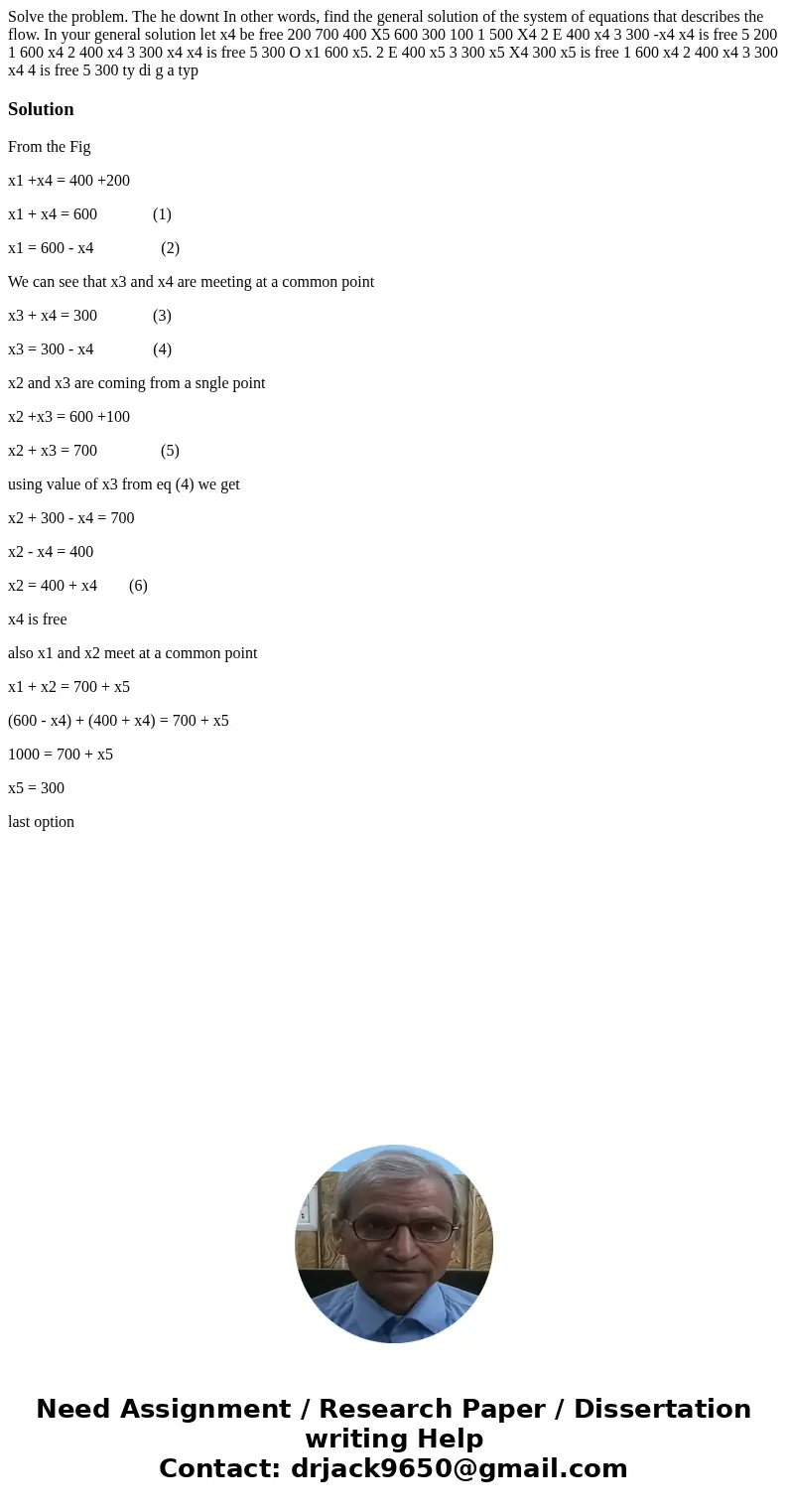  Solve the problem. The he downt In other words, find the general solution of the system of equations that describes the flow. In your general solution let x4 b